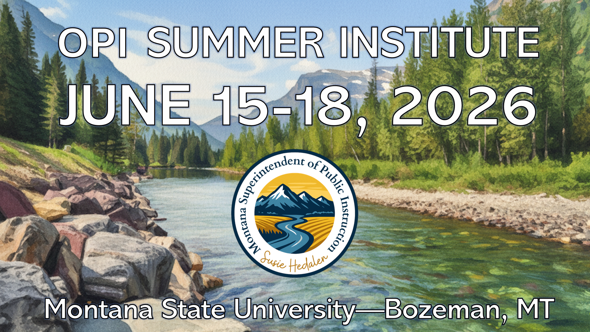 OPI Summer Institute June 15-18, 2026 Bozeman